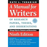 A Manual for Writers of Research Papers, Theses, and Dissertations, Ninth Edition: Chicago Style for Students and Researchers (Chicago Guides to Writing, Editing, and Publishing)