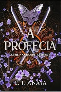 Livro A Profecia (Série A Curandeira Livro 4)