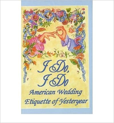 I Do I Do American Wedding Etiquette Of Yesteryear Susannah A