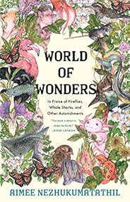 World of Wonders: In Praise of Fireflies, Whale Sharks, and Other Astonishments