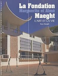 La  Fondation Marguerite et Aimé Maeght