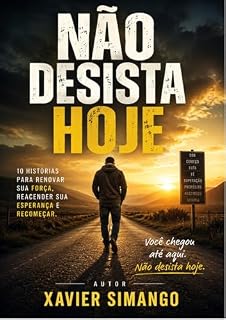 Livro NAO DESISTA HOJE: VOCE CHEGOU ATE AQUI. NAO DESISTA HOJE.