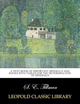 A text-book of important minerals and rocks with tables for the determination of minerals