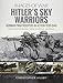 Hitler's Sky Warriors: German Paratroopers in Action 1939-1945 (Images of War) by 