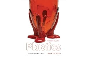 Properties of Plastics: A Guide for Conservators