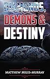 DIAMONDS, DEMONS & DESTINY by 