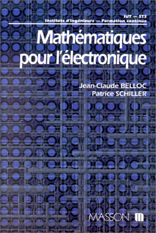 Mathématiques pour l'électronique by Jean-Claude Belloc, Patrice Schiller