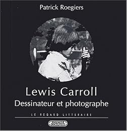Lewis Carroll, dessinateur et photographe ou Le visage regardé