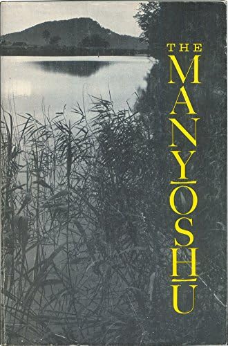 The Ten Thousand Leaves: A Translation of the Man'yoshu, Japan's