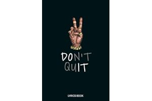 Don't Quit Lyrics Book: Blank Lined Journal for Recording the Lyrics in your Head | Over 100 Pages Including Notes Section - For Musicians & Songwriters