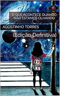 Livro O Que Acontece Quando Não Estamos Olhando: (Edição Definitiva)