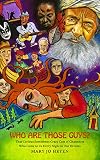 Who Are Those Guys?: That Curious Sometimes Crazy Cast of Characters Who Come to Us Every Night In O by Mary Jo Heyen