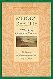 52 Weeks of Conscious Contact: Meditations for Connecting with God, Self, and Others (Hazelden Medit by Melody Beattie