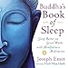 Buddha's Book of Sleep: Sleep Better in Seven Weeks with Mindfulness Meditation by