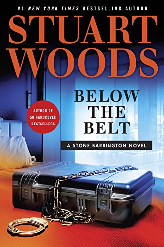 Below the Belt (A Stone Barrington Novel), by Stuart Woods Below the Belt (A Stone Barrington Novel), by Stuart Woods