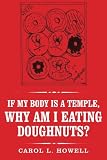 If My Body Is a Temple, Why Am I Eating Doughnuts?