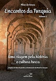 Livro Encantos da Turquia - Volume 1: Uma viagem pela história e cultura turca