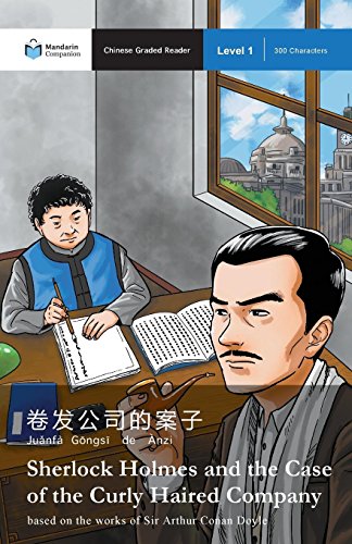 [BEST] Sherlock Holmes and the Case of the Curly Haired Company: Mandarin Companion Graded Readers Level 1<br />ZIP