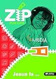 Zip for Kids: Jesus Is ... Media by