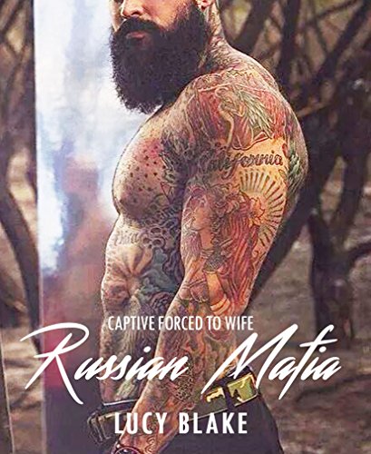 RUSSIAN MAFIA ROMANCE NOVEL: Captive Forced into Wife (A Rough Erotic Bad Boy Story): Book 1 (Wild Dominant Erotica Series)