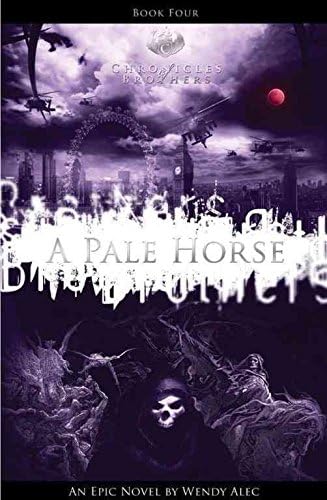 [A Pale Horse:: Chronicles of Brothers Series] (By: Wendy Alec) [published: January, 2013] Paperback – January 2, 2013