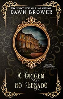 Livro A Origem do Legado (Legado Duradouro Livro 1)
