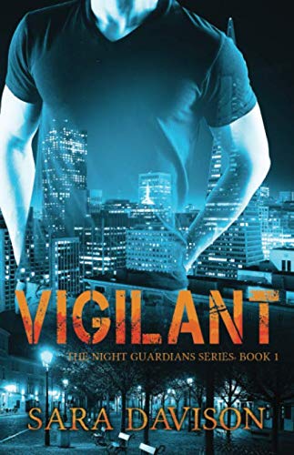 Vigilant (The Night Guardians) by Sara Davison
