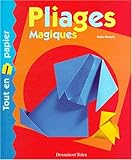 Pliages magiques. Tout en papier by 