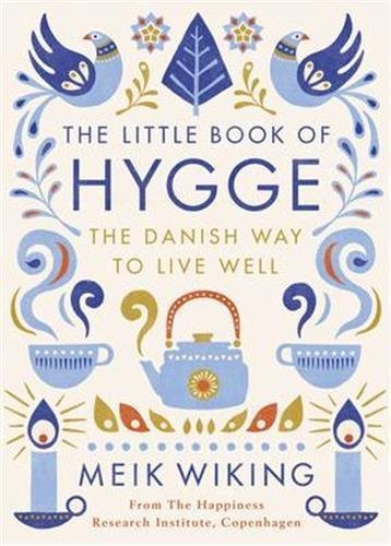The Little Book of Hygge: The Danish Way to Live Well (Penguin Life) by Meik Wiking (2016-09-01)