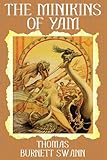 Front cover for the book The Minikins of Yam by Thomas Burnett Swann