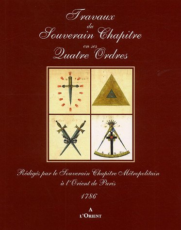Travaux du Souverain chapitre en ses quatre ordres
