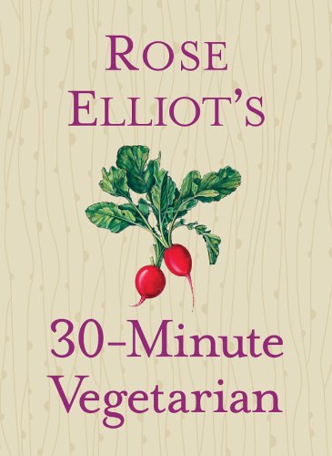 Rose Elliot's 30-Minute Vegetarian by Rose Elliot