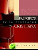 Principios de La Ensenanza Cristiana (Principles of Christian Teaching) (English and Spanish Edition by 