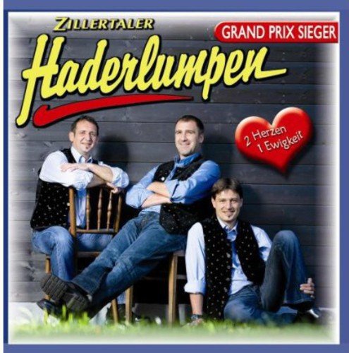 Zillertaler Haderlumpen - 2 Herzen 1 Ewigkeit - Zortam Music