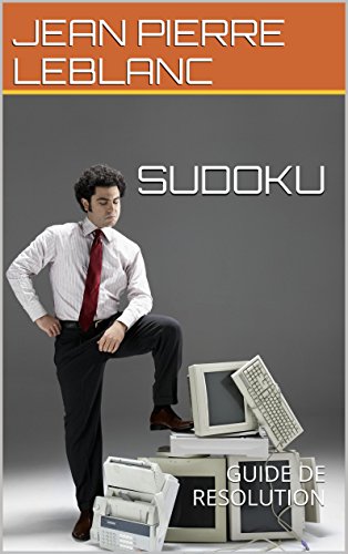 SUDOKU: GUIDE DE RESOLUTION (French Edition) by