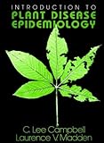 Introduction to Plant Epidemiology Disease, Campbell, C. Lee and Madden, Laurence V., 0471832367
