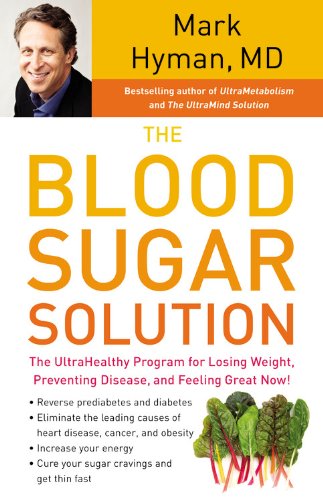 The Blood Sugar Solution: The UltraHealthy Program for Losing Weight, Preventing Disease, and Feeling Great Now! (Your Coach in a Box)