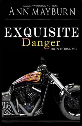 Exquisite Danger Iron Horse Mc Volume 2 Ann Mayburn - 