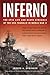 Inferno: The Epic Life and Death Struggle of the USS Franklin in World War II
