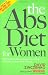 The Abs Diet for Women: The Six-Week Plan to Flatten Your Belly and Firm Up Your Body for Life by David Zinczenko, Ted Spiker