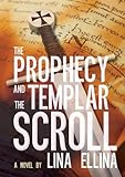 The Prophecy and the Templar Scroll by 