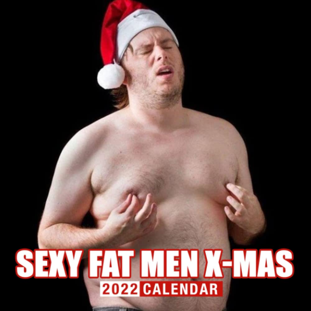 Gag Gift: Sexy Christmas Fat Men Calendar 2022: Funny Naughty Gifts Calendar 2022 | Christmas New Year Adults Gifts | Official Holidays, Mini Planner | Bonus 4 Months 2023: Collection, Lp Gag