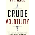 Crude Volatility: The History and the Future of Boom-Bust Oil Prices (Center on Global Energy Policy Series)