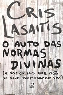 Livro O Auto das Normas Divinas (e das coisas que não se deve questionar em vão)