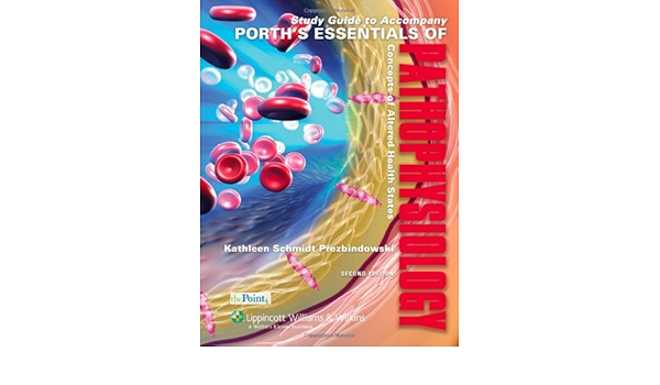Study Guide To Accompany Porth S Essentials Of Pathophysiology Concepts Of Altered Health States 2 Stg Edition By Porth Carol Mattson Prezbindowski Phd Msn Kathleen S 06 Paperback Amazon Com Books