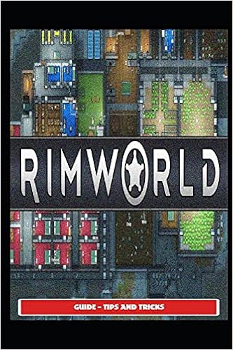 Amazon Rimworld Guide Tips And Tricks Saturnx1 Video Electronic