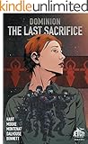 The Last Sacrifice (The Dominion Trilogy) #1 (of 4)