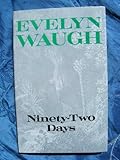 Ninety-two Days: A Journey in Guiana and Brazil,1932 by 
