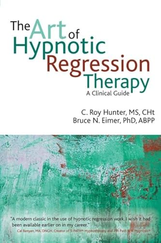 Download The Art of Hypnotic Regression Therapy: A Clinical Guide PDF