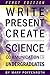 Write, Present, Create: Science Communication for Undergraduates (First Edition)